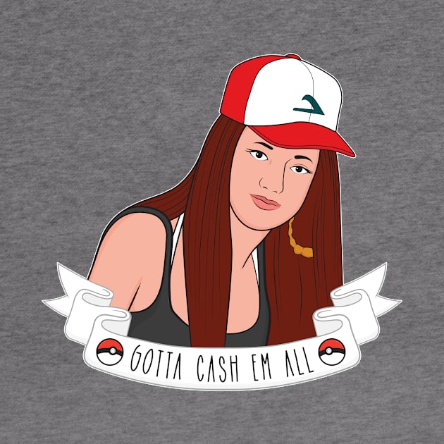 Gotta Cash 'Em All by Woah_Jonny